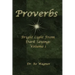 Proverbs: Bright Light from Dark Sayings Volume 1