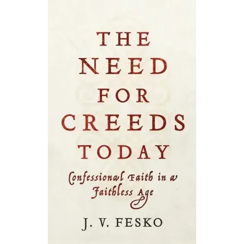 Need for Creeds Today