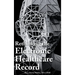Rethinking the Electronic Healthcare Record: Why the Electronic Healthcare Record (Ehr) Failed So Hard, and How It Should Be Redesigned to Support Doc