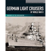 German Light Cruisers of World War II: Emden, Konigsberg, Karlsruhe, Koln, Leipzig, Nurnberg