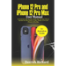 iPhone 12 Pro and iPhone 12 Pro Max User Manual: An Illustrated Step By Step Guide with Tips and Tricks to Operate the New iPhone 12 mini, iPhone 12 P