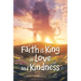 Faith Is King in Love and Kindness