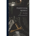 Perpetuum Mobile; Or, Search for Self-Motive Power