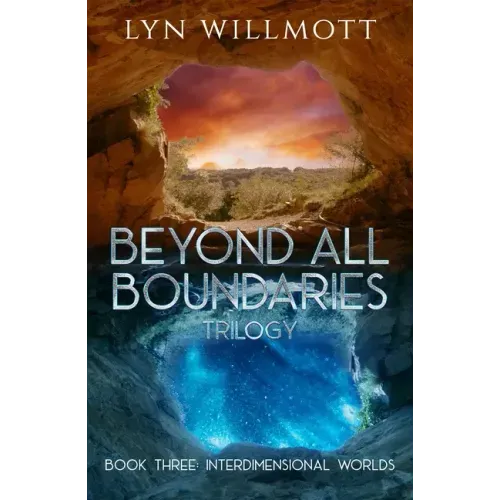 Beyond All Boundaries Book 3: Interdimensional Worlds