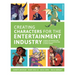 Creating Characters for the Entertainment Industry
