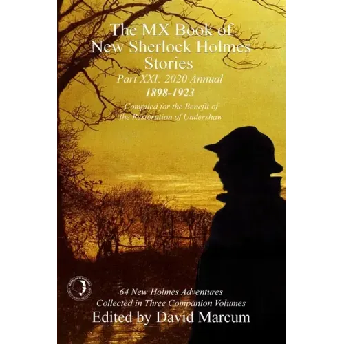 The MX Book of New Sherlock Holmes Stories Part XXI: 2020 Annual (1898-1923)