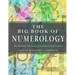 The Big Book of Numerology: The Hidden Meaning of Numbers and Letters