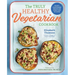 The Truly Healthy Vegetarian Cookbook: Hearty Plant-Based Recipes for Every Type of Eater