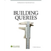 Building Queries: Using Microsoft Access 2010