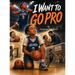 I Want to Go Pro