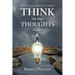 Think on Your Thoughts Volume Ii: The Act Accordingly Series