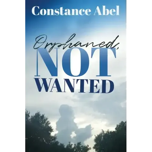 Orphaned, Not Wanted
