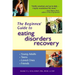The Beginner's Guide to Eating Disorders Recovery