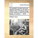 The People's Ancient and Just Liberties Asserted, in the Trial of William Penn, & William Mead. at the Sessions Held at the Old Bailey, in London, ...