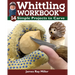 Whittling Workbook: 14 Simple Projects to Carve