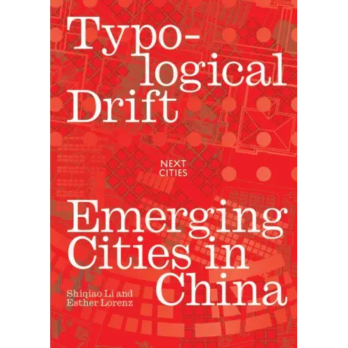 Typological Drift: Emerging Cities in China
