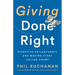 Giving Done Right: Effective Philanthropy and Making Every Dollar Count