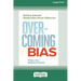 Overcoming Bias: Building Authentic Relationships across Differences [16 Pt Large Print Edition]