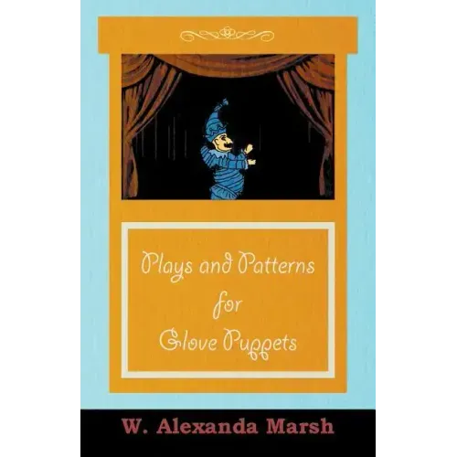 Plays and Patterns for Glove Puppets