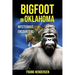 Bigfoot in Oklahoma: Mysterious Encounters