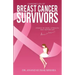 Chronicles Of Breast Cancer Survivors: Stories of Hope, Strength and Inspiration