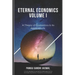 Eternal Economics: A Theory of Economics & Its Applications