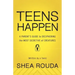 Teens Happen: A Parent's Guide to Deciphering the Most Secretive of Creatures (Written by a Teen)