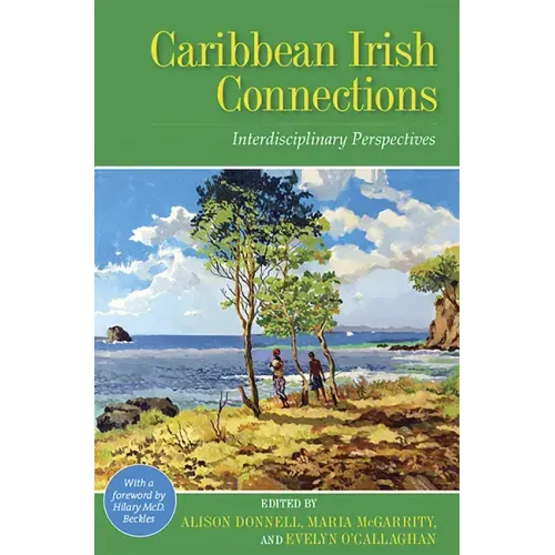 Caribbean Irish Connections: Interdisciplinary Perspectives