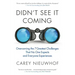 Didn't See It Coming: Overcoming the Seven Greatest Challenges That No One Expects and Everyone Experiences