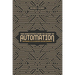 The Executive's How-To Guide to Automation: Mastering AI and Algorithm-Driven Business