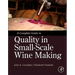 A Complete Guide to Quality in Small-Scale Wine Making