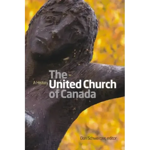 United Church of Canada: A History