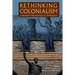 Rethinking Colonialism: Comparative Archaeological Approaches