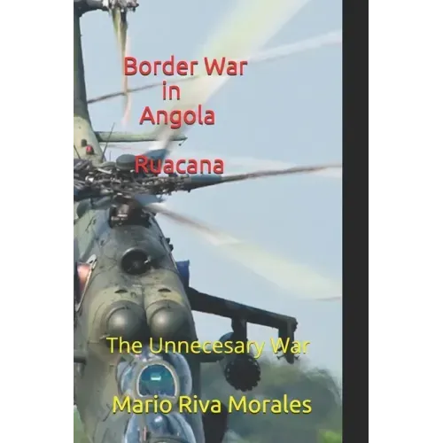 Border War in Angola Ruacana: The Unnecessary War