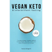 Vegan Keto & Intermittent Fasting: The easy 4-step / 4-week method to lose weight, detox your body and boost your energy! [Includes: 4-Week Meal Plan