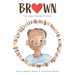 Brown: The Many Shades of Love