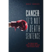 Cancer: It's Not A Death Sentence: The Story Of Three Family Members And Their Fight To Defeat Cancer