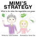 Mimi's Strategy: What to do when the vegetables are green