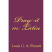 Pray it in Latin