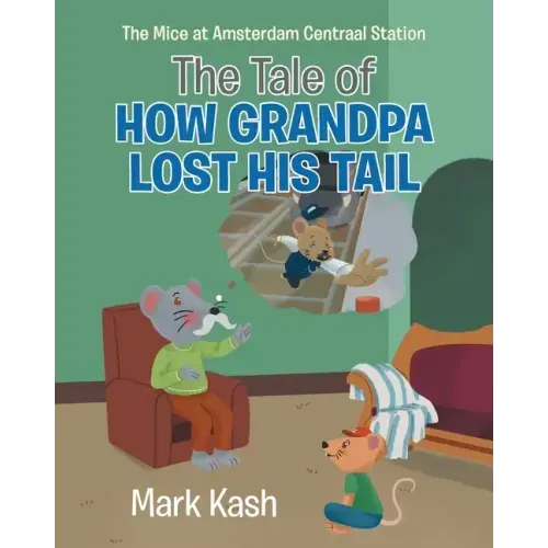 The Mice at Amsterdam Centraal Station: The Tale of How Grandpa Lost His Tail