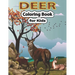 Deer Coloring Book for Kids: A Cute Deer Coloring Pages for Kids, Teenagers, Toddlers, Tweens, Boys, Girls