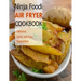 Ninja Foodi Air Fryer Cookbook: Delicious, Quick and Easy, Quaratine