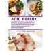 Acid Reflux Diet Cookbook: Tasty Acid Reflux Recipes to Prevent Heartburn Problems (Curing Your Indigestion by Taking Diets Free of Gluten and Ac