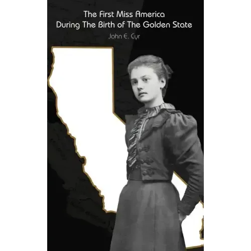 The First Miss America During the Birth of the Golden State
