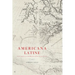 Americana Latine: Latin Moments in the History of The United States