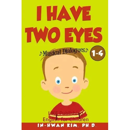 I Have Two Eyes Musical Dialogues: English for Children Picture Book 1-4