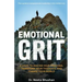 Emotional GRIT: 8 steps to master your emotions, transform your thoughts & change your world