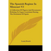 The Spanish Regime In Missouri V2: A Collection Of Papers And Documents Relating To Upper Louisiana During The Dominion Of Spain