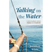 Talking on the Water: Conversations about Nature and Creativity