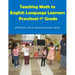 Teaching Math to English Language Learners, Preschool to 1st Grade